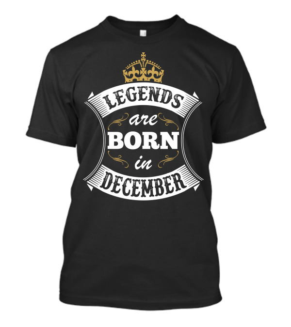 Legends Are Born In December With Crown Motif T-Shirt