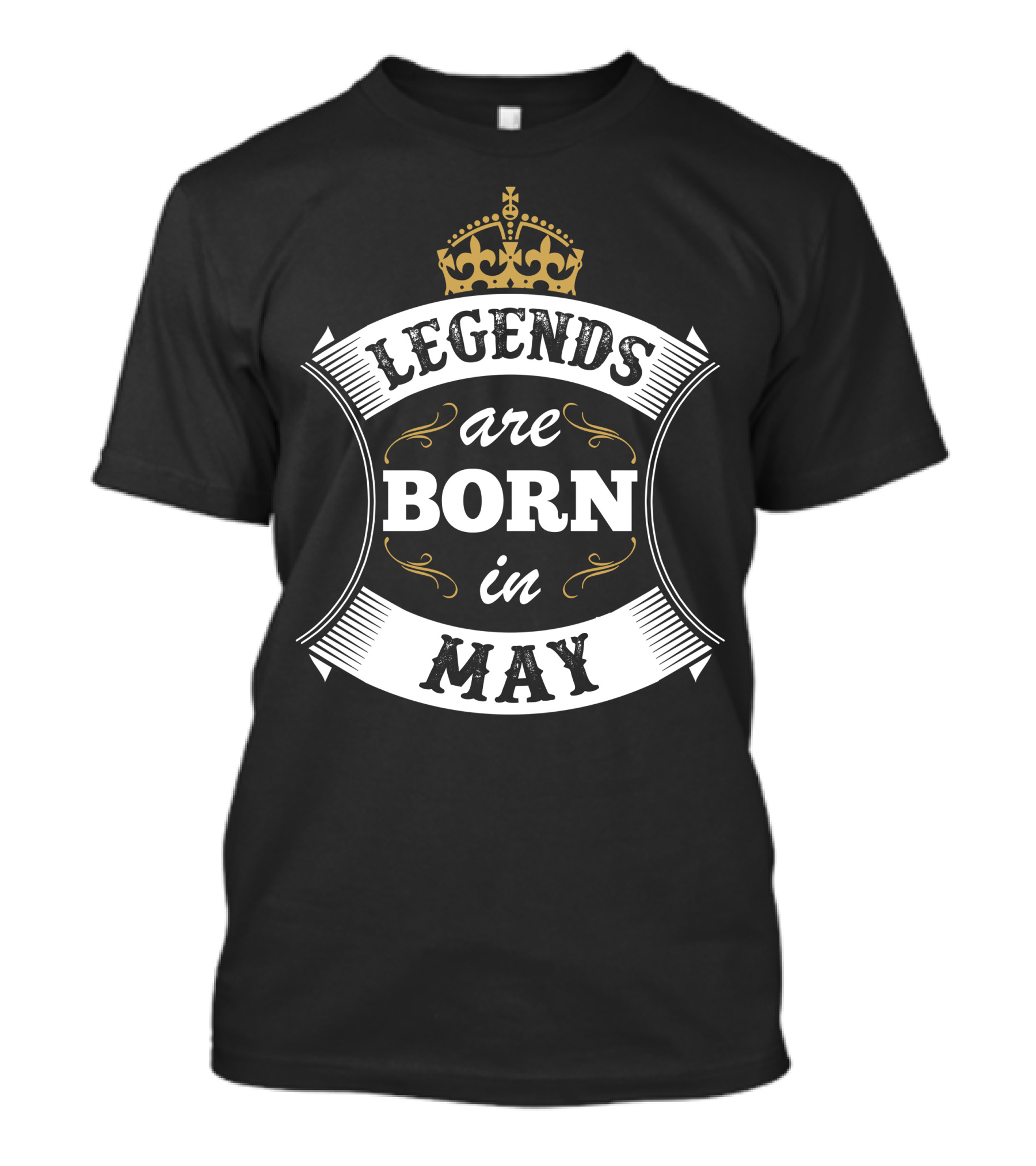 Legends Are Born In May Crown Banner T-Shirt