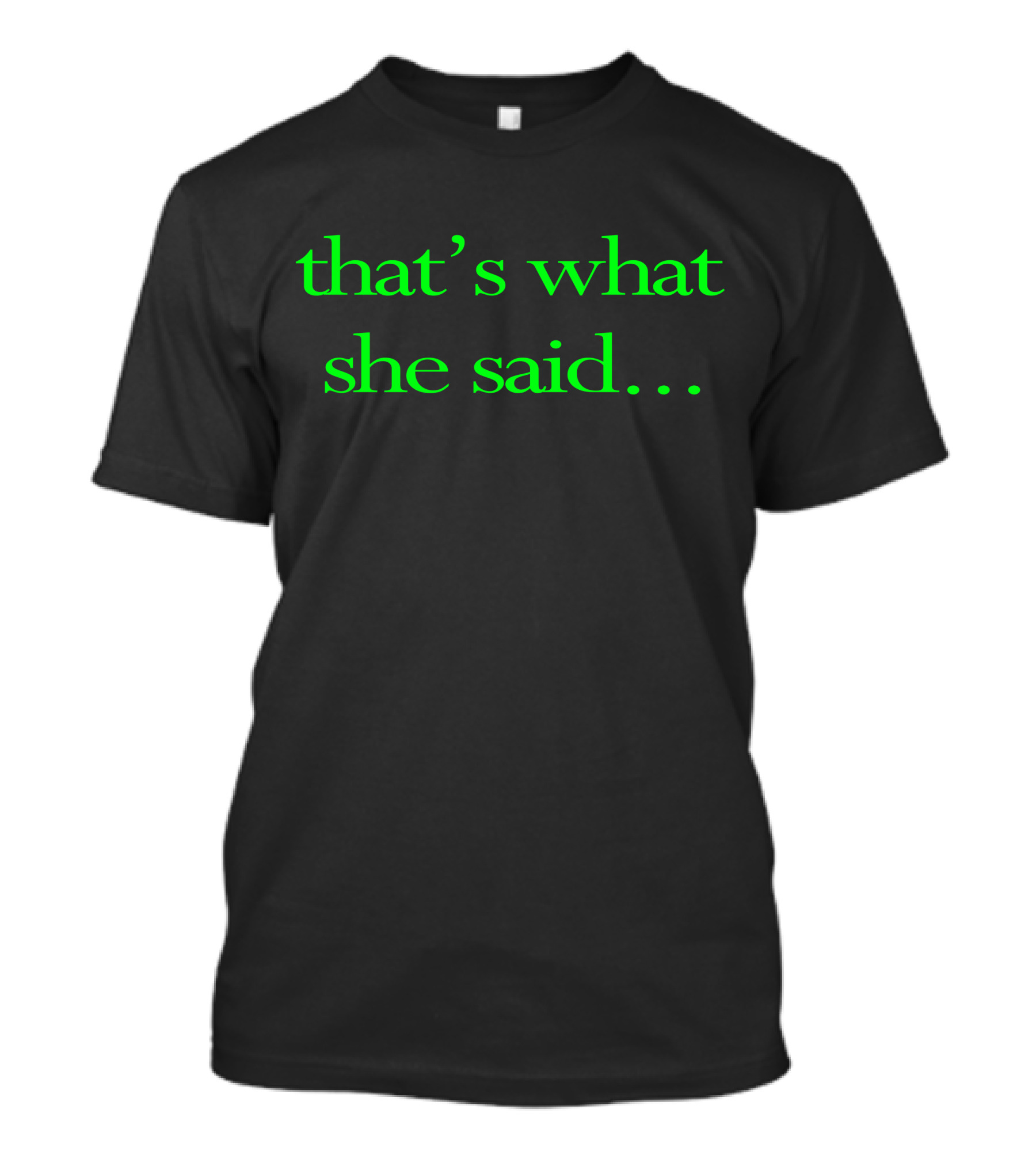 That’s What She Said The Funny Office T-Shirt