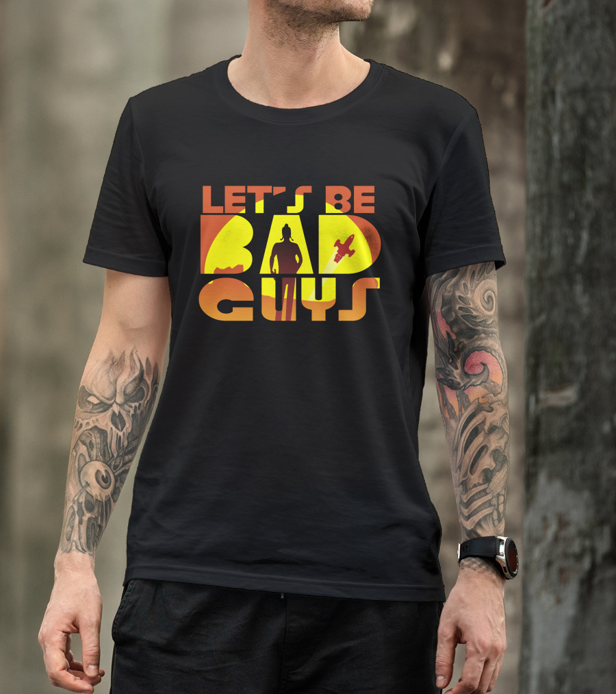 LET'S BE BAD GUYS Rocket T-Shirt