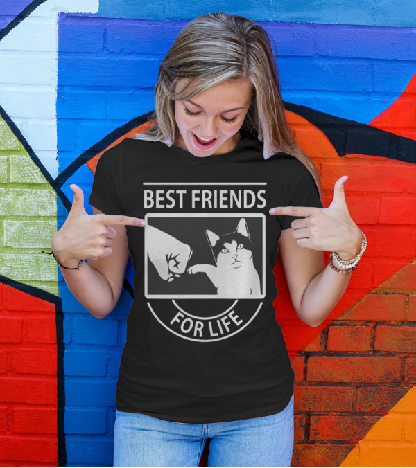 Best Friends For Life Cat Pet Lover Fist Bump T-Shirt