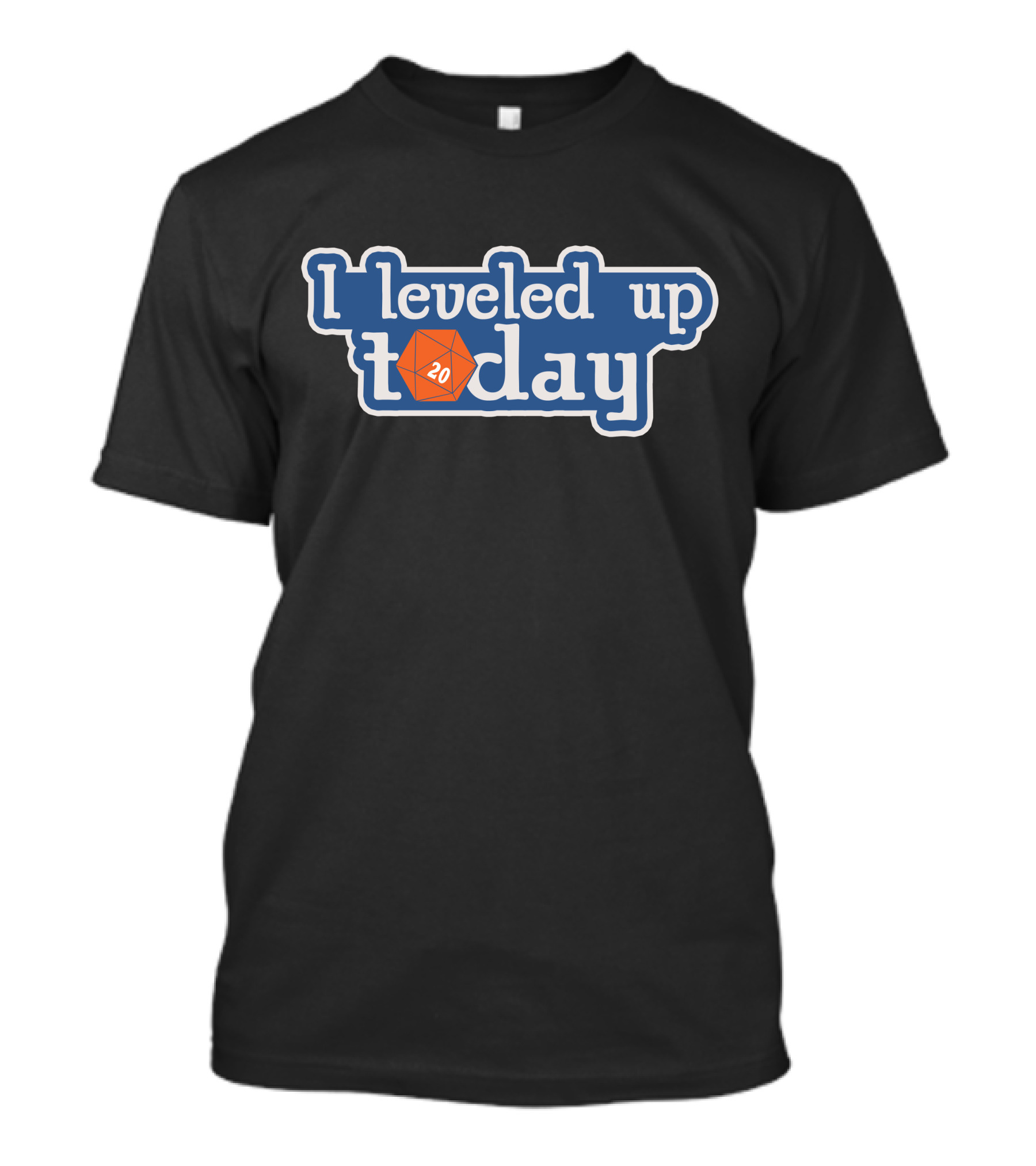I Leveled Up Today D20 Dice Gaming Humor T-Shirt