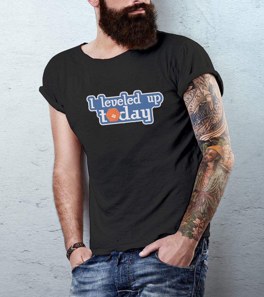 I Leveled Up Today D20 Dice Gaming Humor T-Shirt