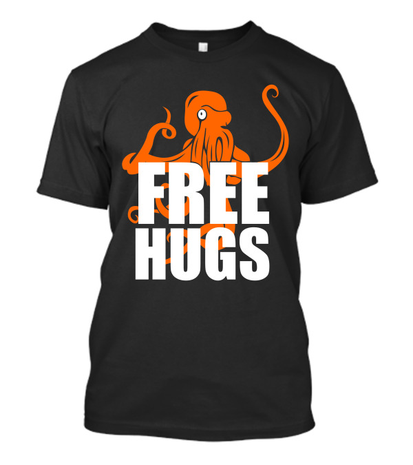 Free Hugs Funny Humor Peace Love Big Bold Hippie Trendy Octopus T-Shirt