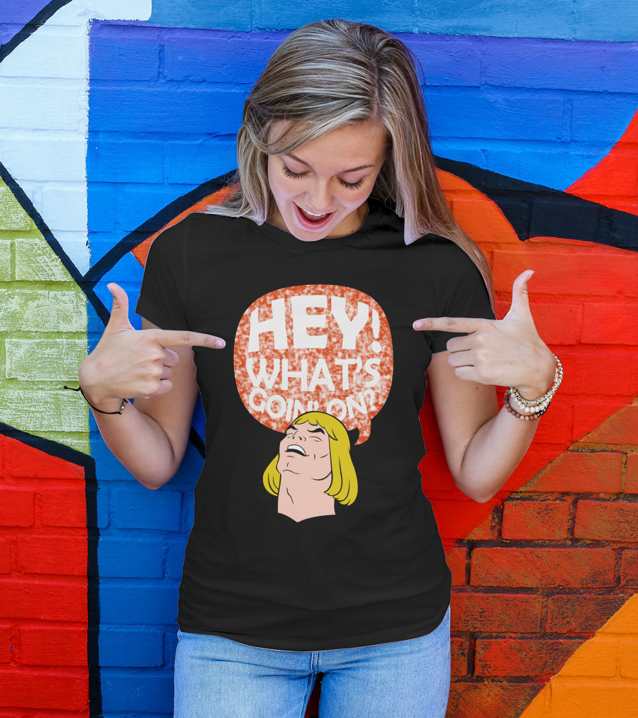 HEY WHAT'S GOING ON He-Man Parody Meme Speech Bubble T-Shirt