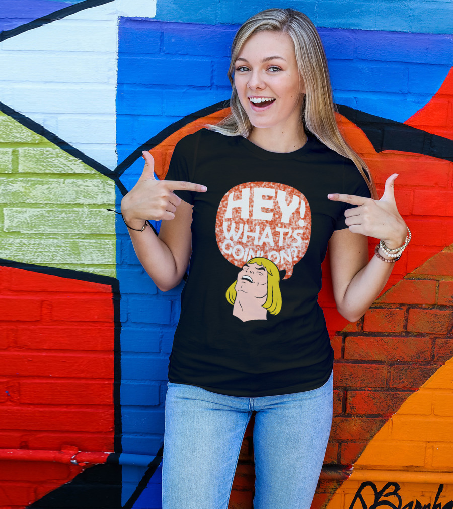 HEY WHAT'S GOING ON He-Man Parody Meme Speech Bubble T-Shirt