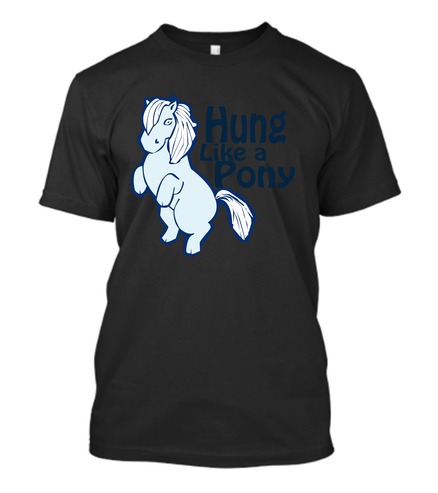 Hung Like A Pony Blue Cartoon Horse T-Shirt