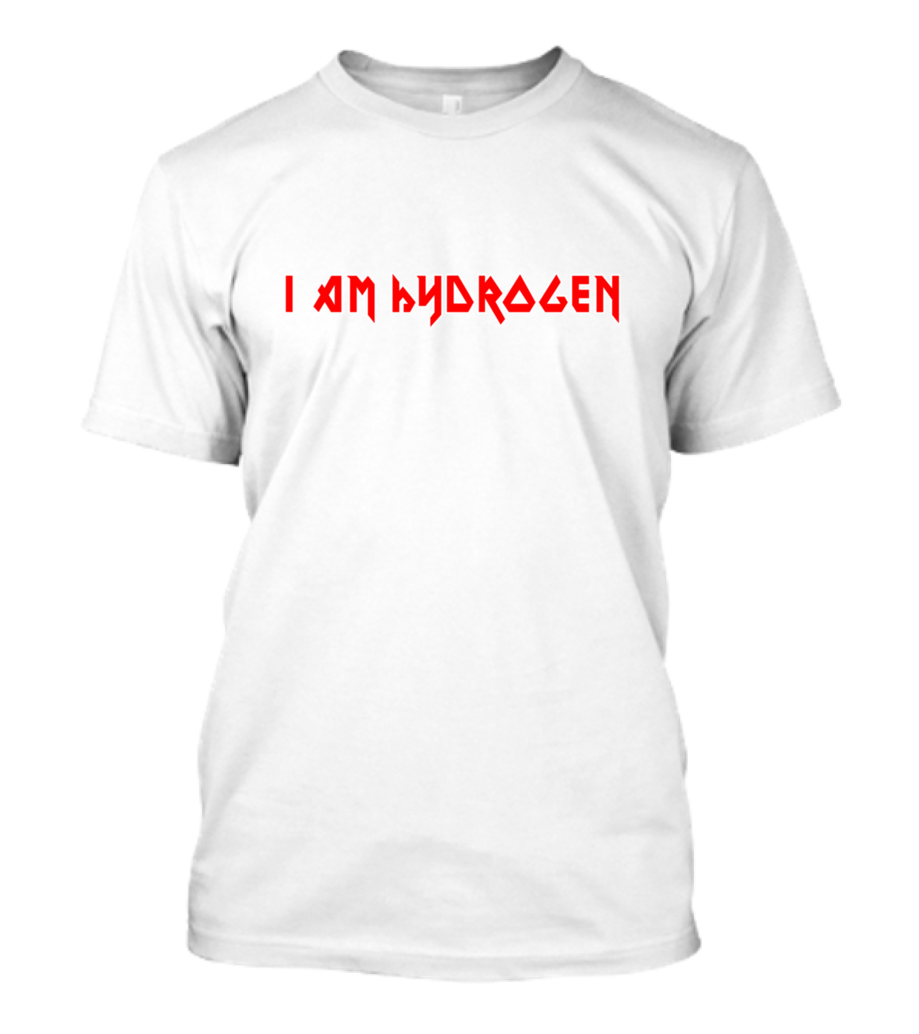I Am Hydrogen Heavy Metal Band-Inspired Text T-Shirt