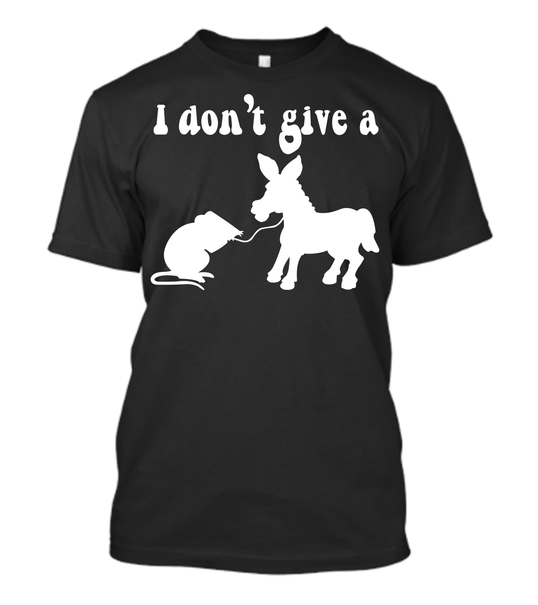 I Don't Give A Rat's Ass T-Shirt