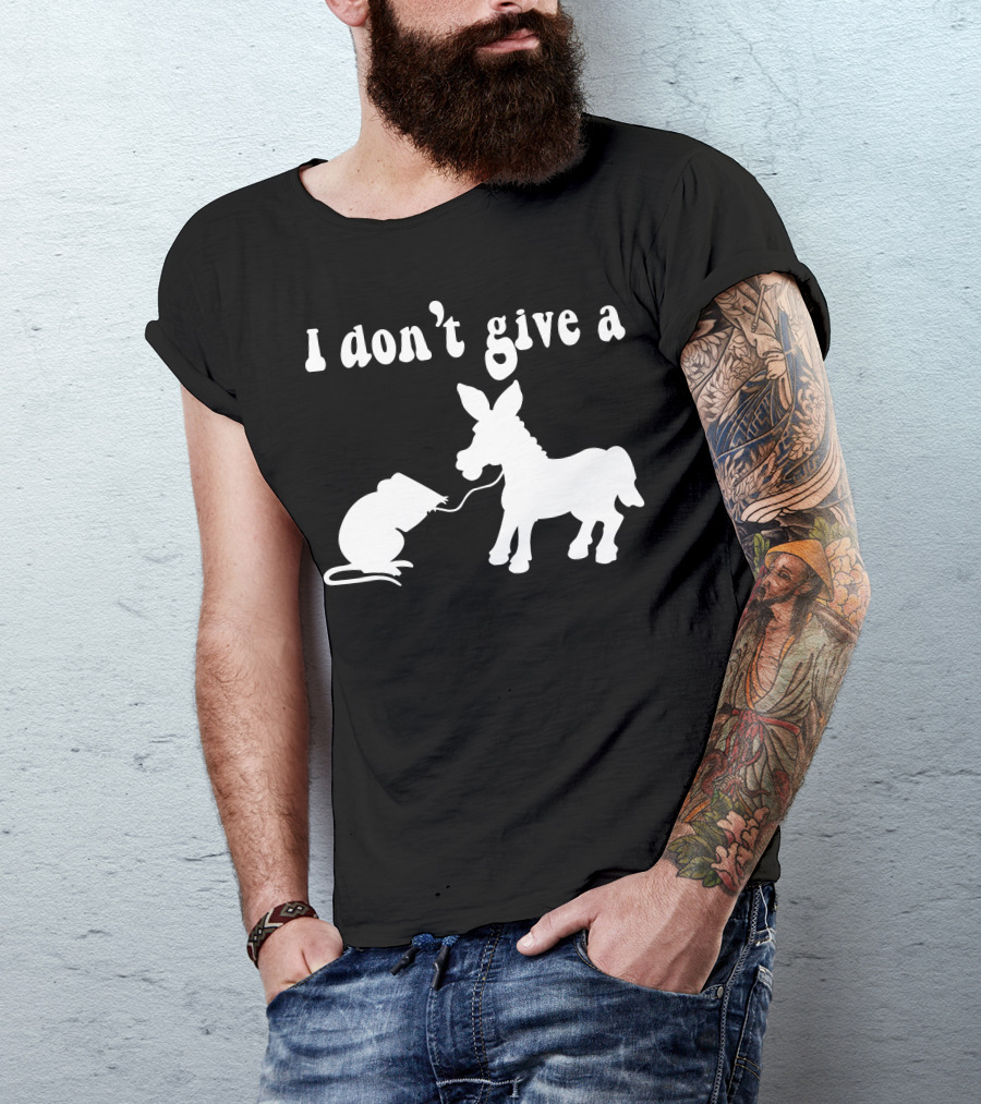 I Don't Give A Rat's Ass T-Shirt