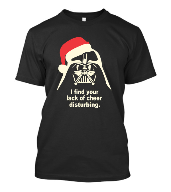 I Find Your Lack Of Cheer Disturbing Star Wars Darth Vader Santa Hat T-Shirt