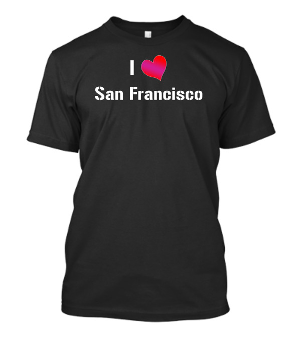 I Love San Francisco T-Shirt