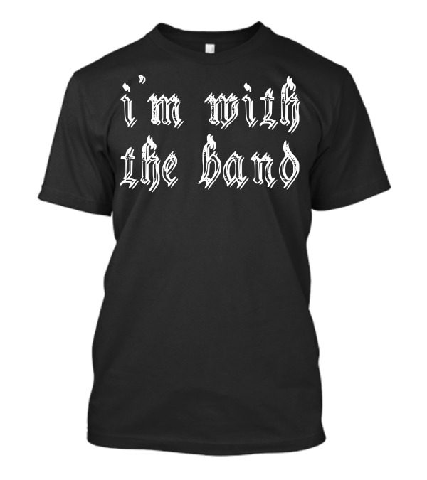 I'm With The Band Gothic Flame Text T-Shirt