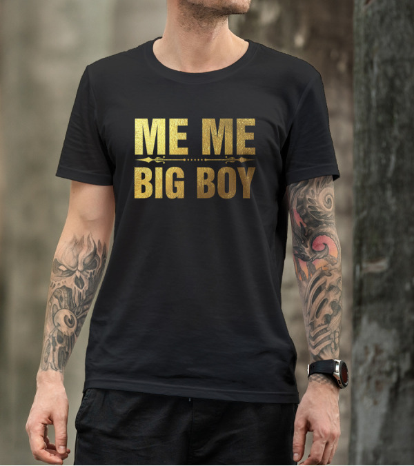 ME ME BIG BOY Gold Text With Arrow Divider T-Shirt