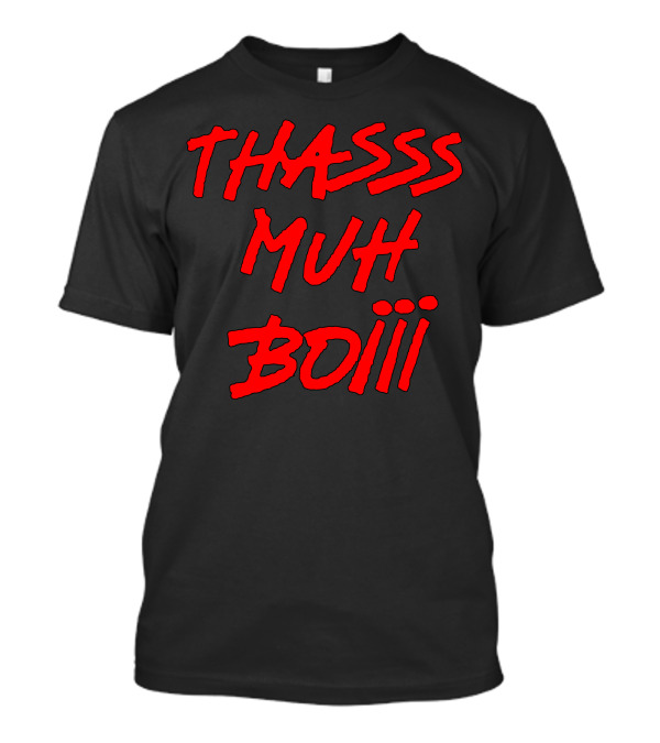 THASSS MUH BOIII Just Red T-Shirt