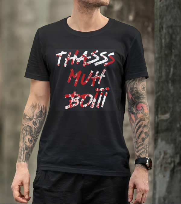 Thasss Muh Boiii Blody 2 Ver Text In Red And White Paint T-Shirt