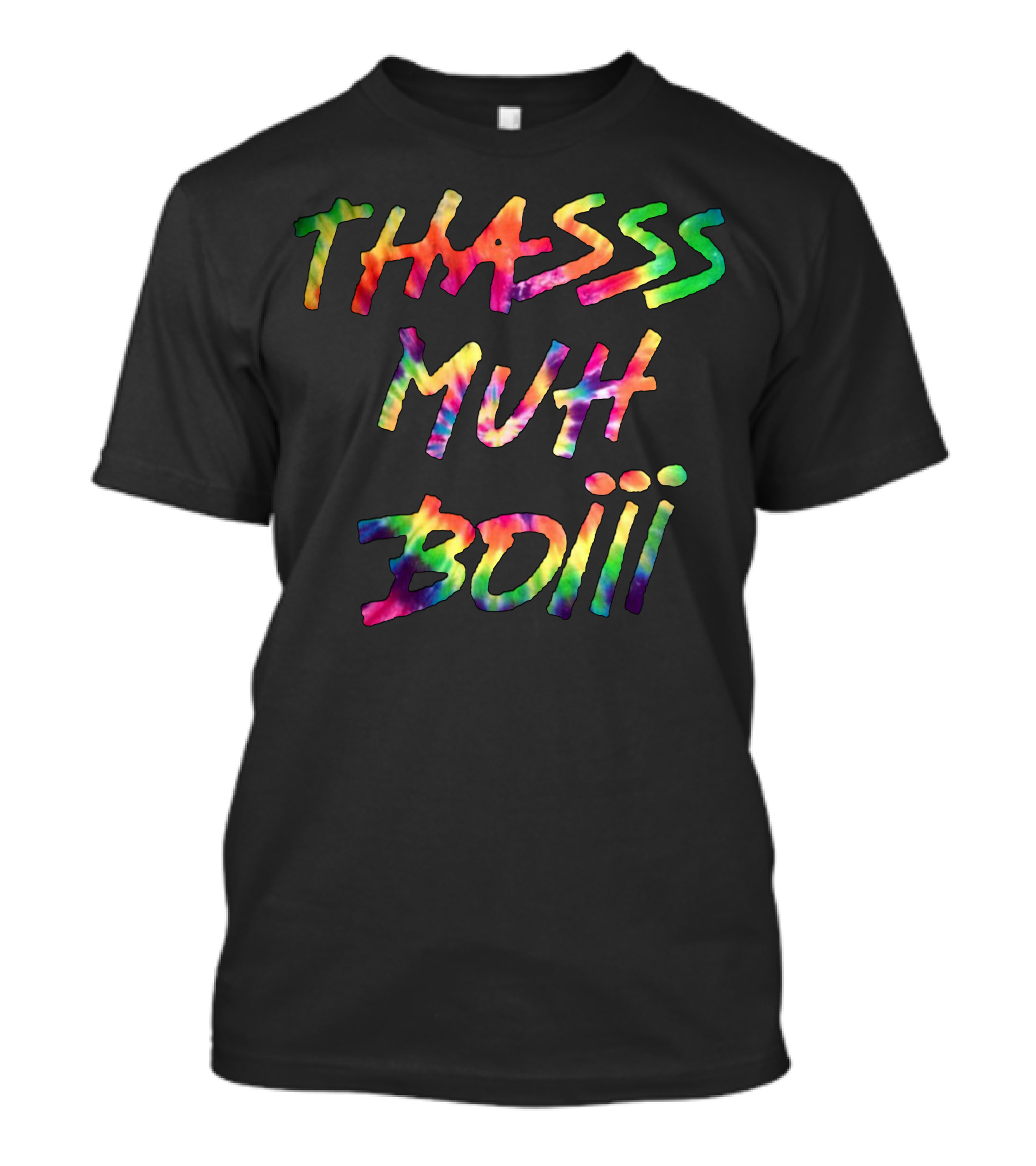 Thasss Muh Boiii Colorful Tie Dye Letters T-Shirt