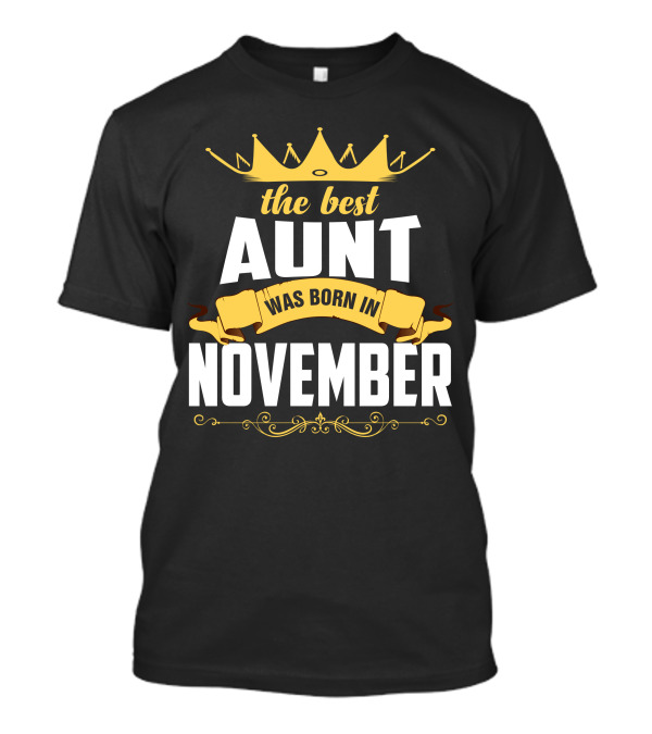 The Best Aunt Was Born In November Crown T-Shirt