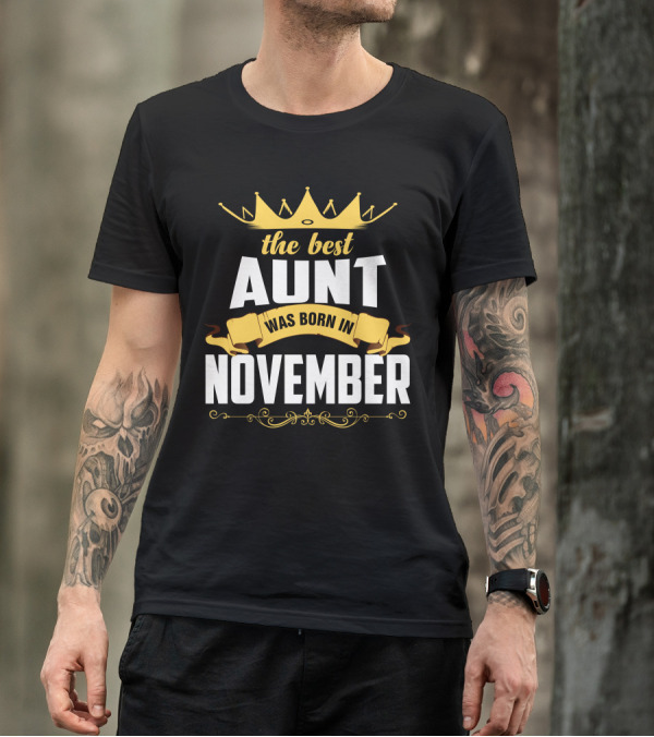 The Best Aunt Was Born In November Crown T-Shirt