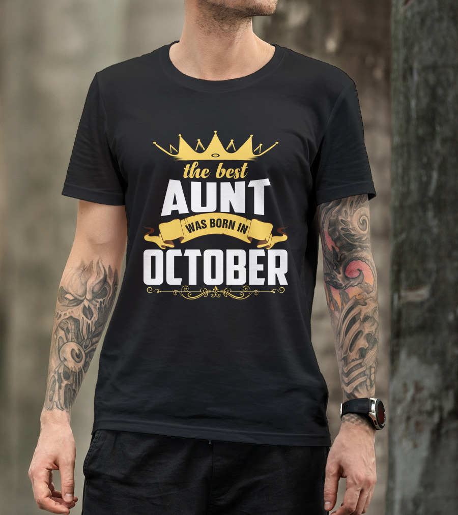 The Best Aunt Was Born In October With Crown And Banner T-Shirt