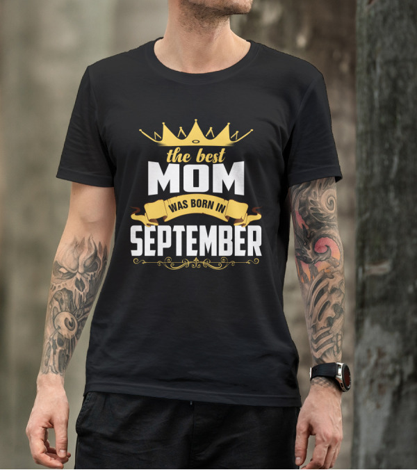 The Best Mom Was Born In September Crown T-Shirt