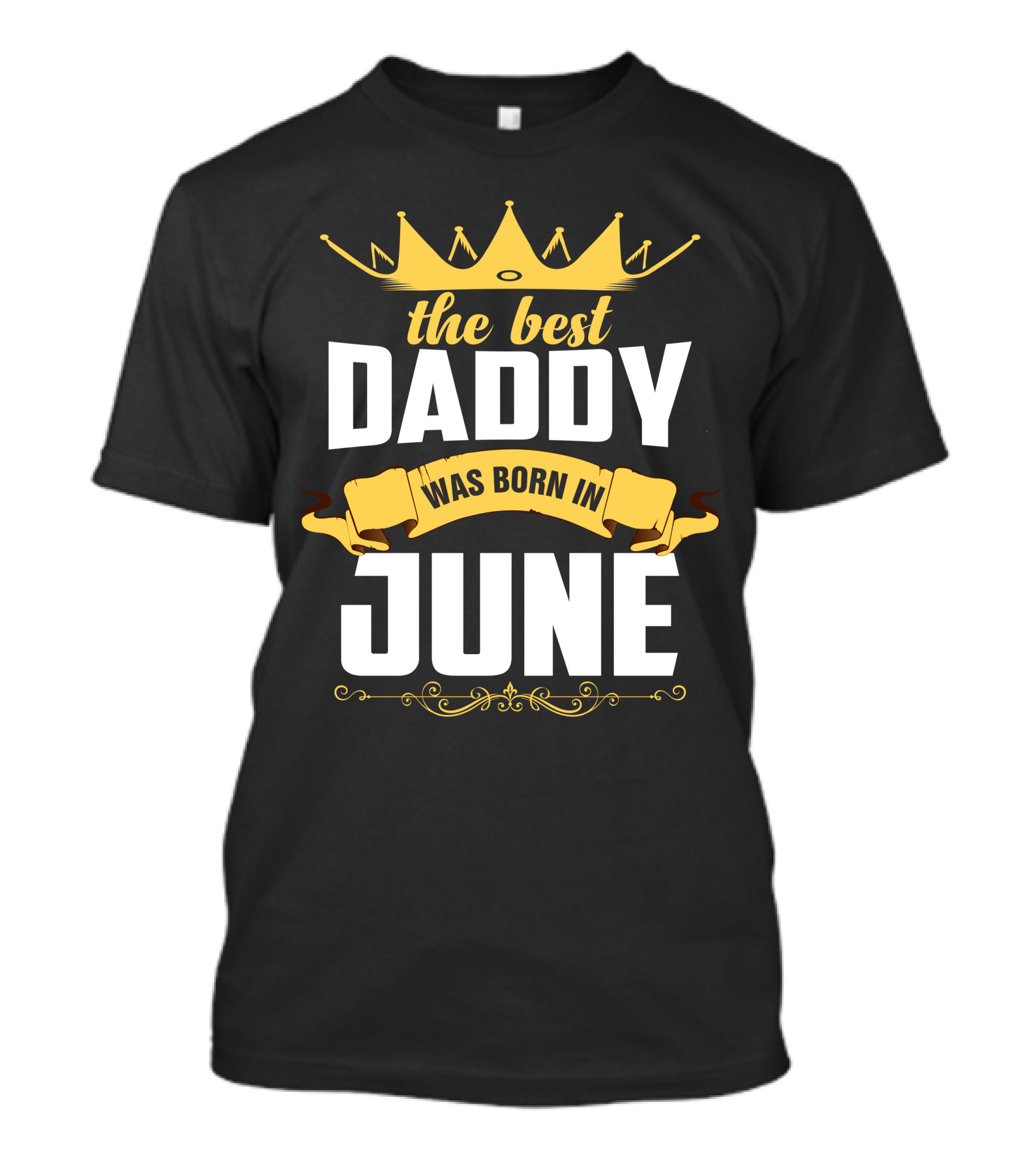 The Best Daddy Was Born In June Crown Banner T-Shirt
