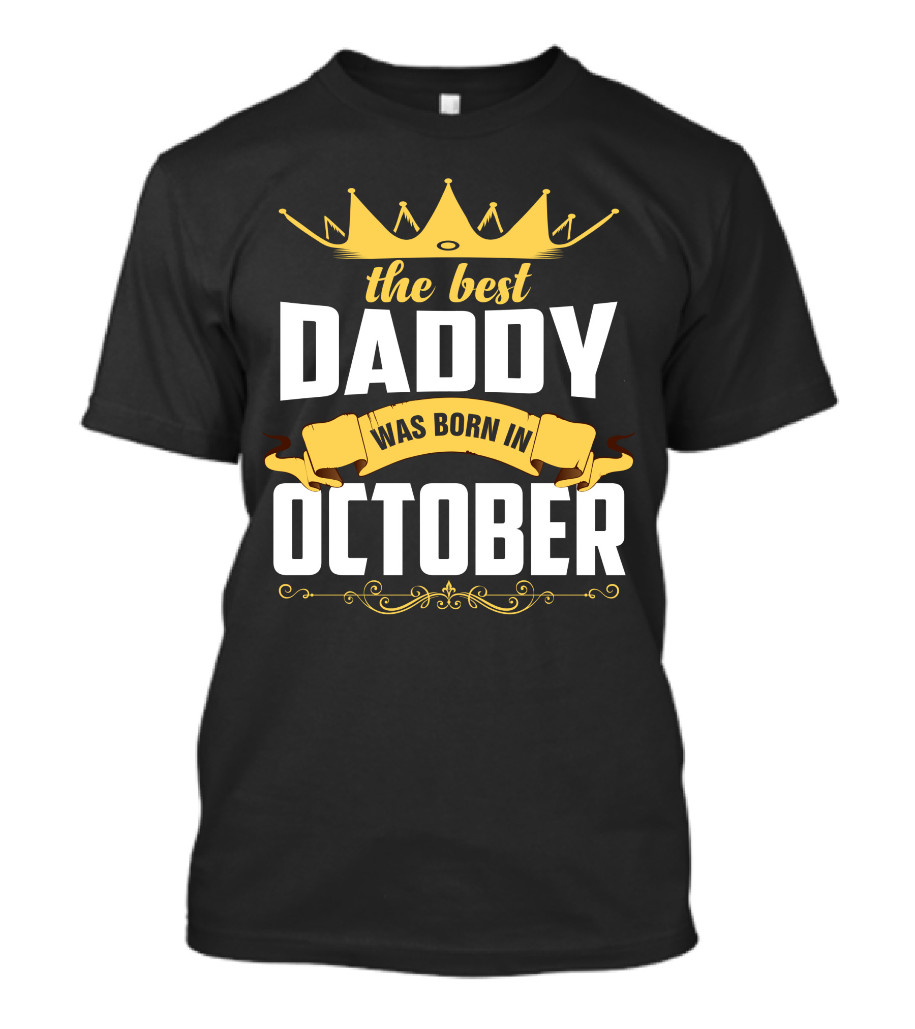 The Best Daddy Crown Design Was Born In October T-Shirt