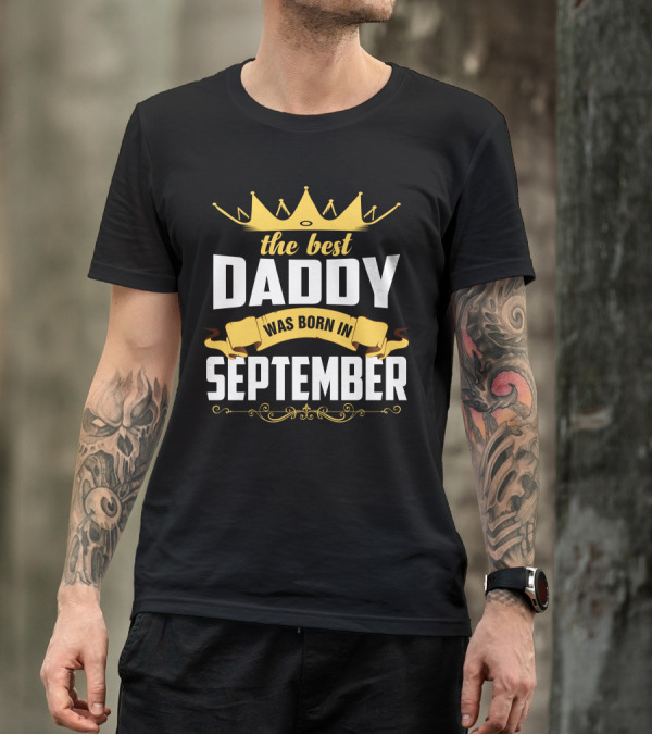 The Best Daddy Was Born In September Crown And Banner T-Shirt
