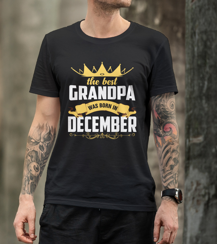 The Best Grandpa Was Born In December With Golden Crown And Ribbon T-Shirt