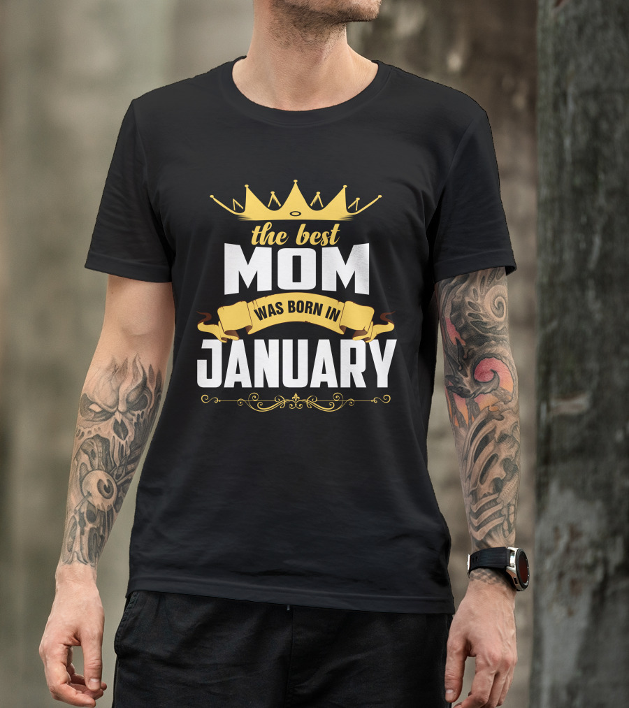 The Best Mom Was Born In January Crown Banner T-Shirt