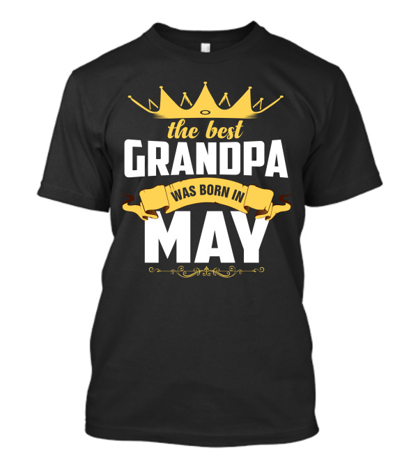 The Best Grandpa Was Born In May T-Shirt