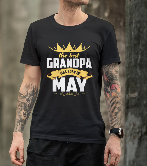 The Best Grandpa Was Born In May T-Shirt