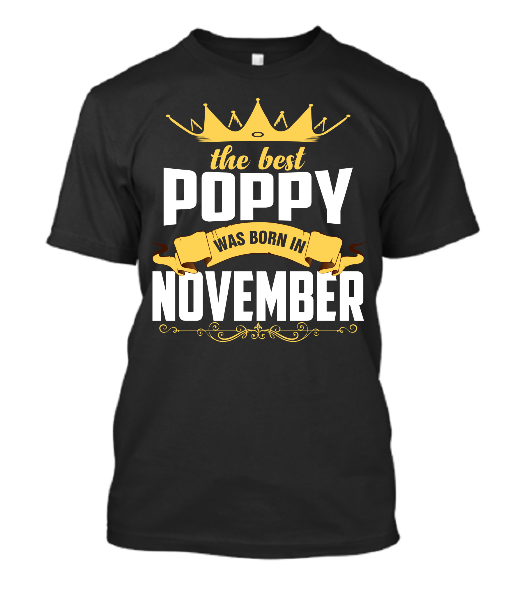The Best Poppy Was Born In November Crown Banner T-Shirt