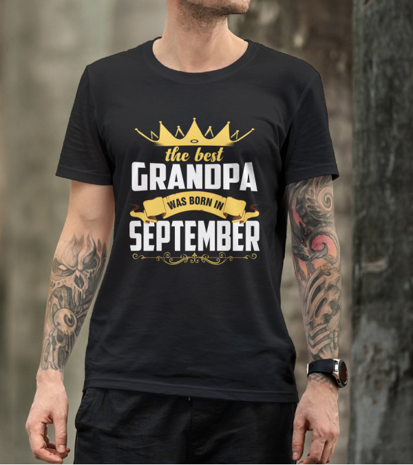 The Best Grandpa Was Born In September Crown Banner T-Shirt