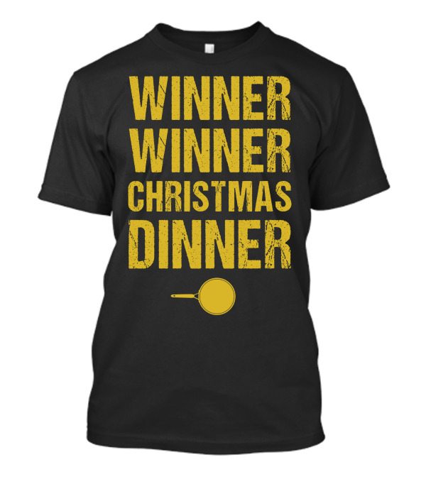 Winner Winner Christmas Dinner Frying Pan T-Shirt
