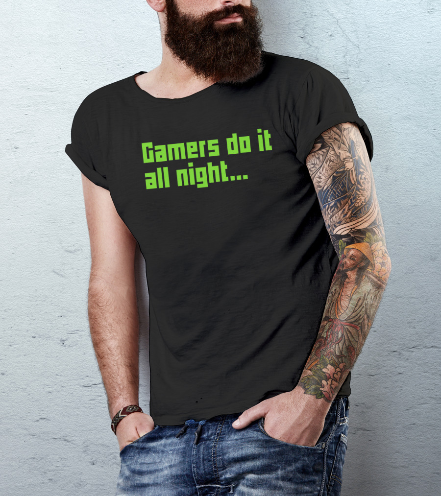 Gamers Do It All Night Retro Green Text T-Shirt