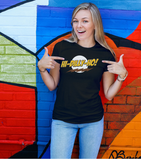 Hi-Dilly-Ho Retro Pop Culture Catchphrase T-Shirt