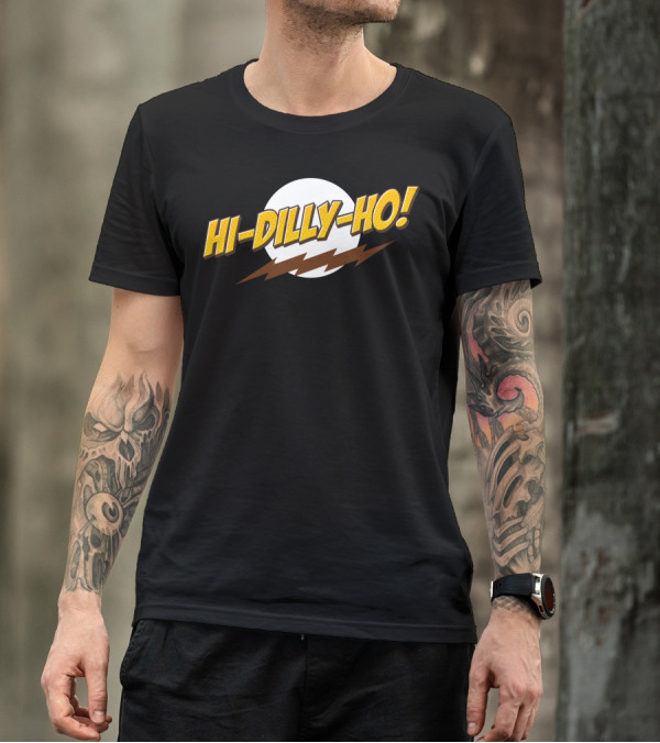 Hi-Dilly-Ho Retro Pop Culture Catchphrase T-Shirt
