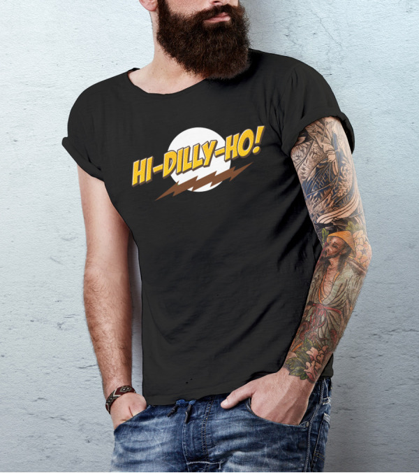 Hi-Dilly-Ho Retro Pop Culture Catchphrase T-Shirt