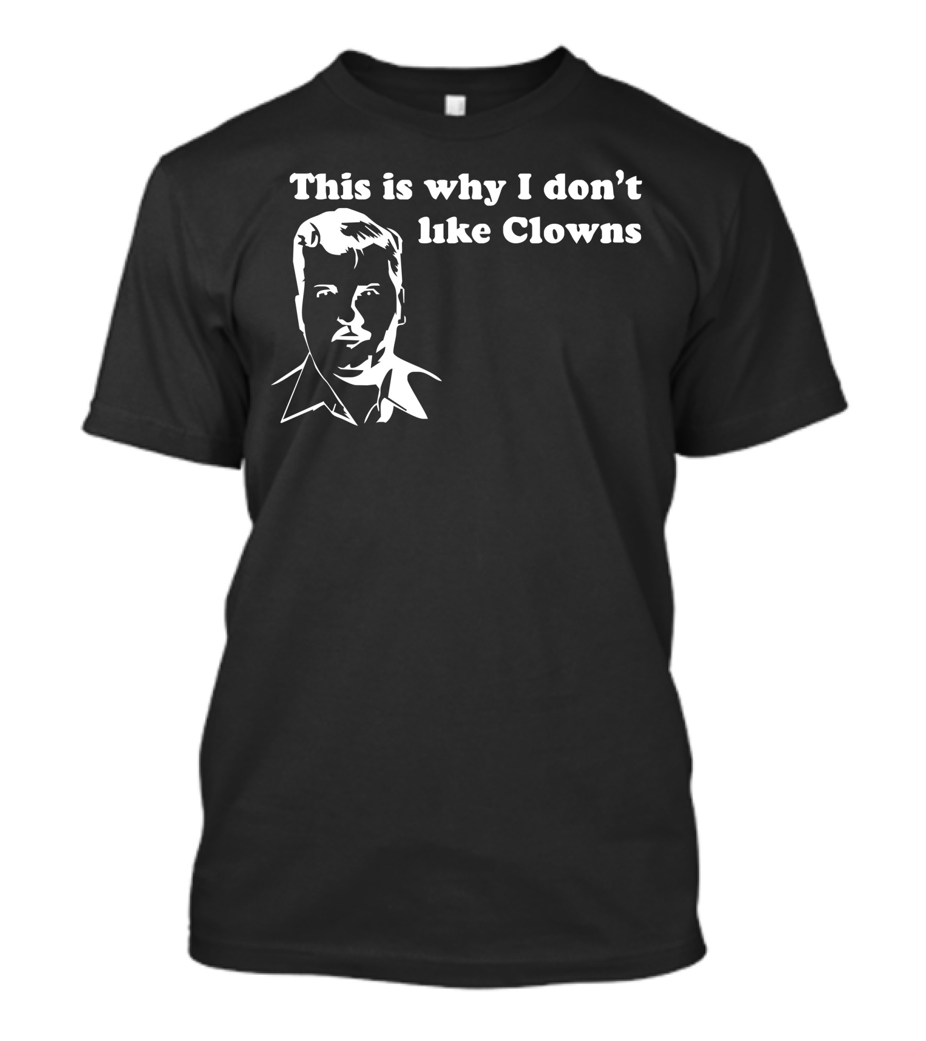This Is Why I Don't Like Clowns T-Shirt