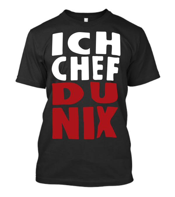 Ich Chef Du Nix Bold Typography T-Shirt
