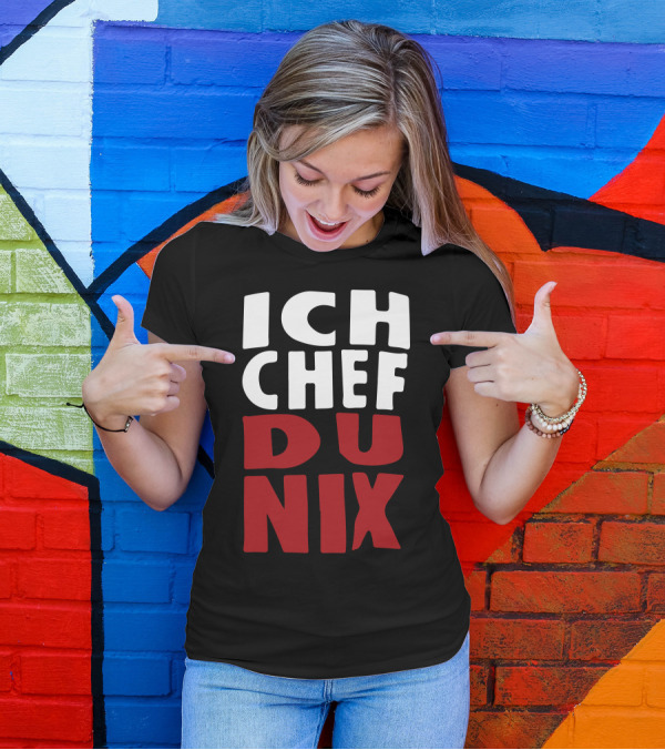 Ich Chef Du Nix Bold Typography T-Shirt