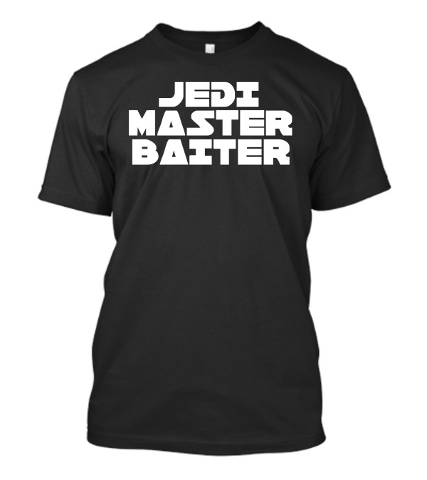 Jedi Master Baiter Star Wars Parody Text T-Shirt