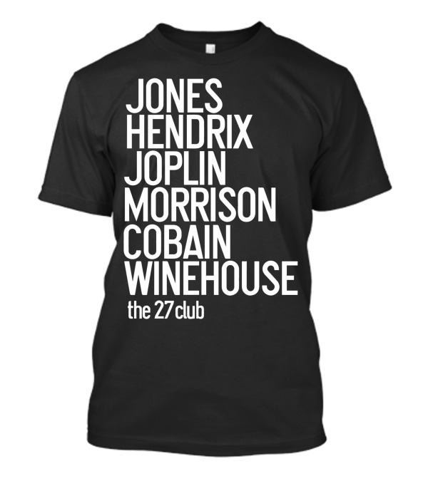 Jones Hendrix Joplin Morrison Cobain Winehouse The 27 Club T-Shirt