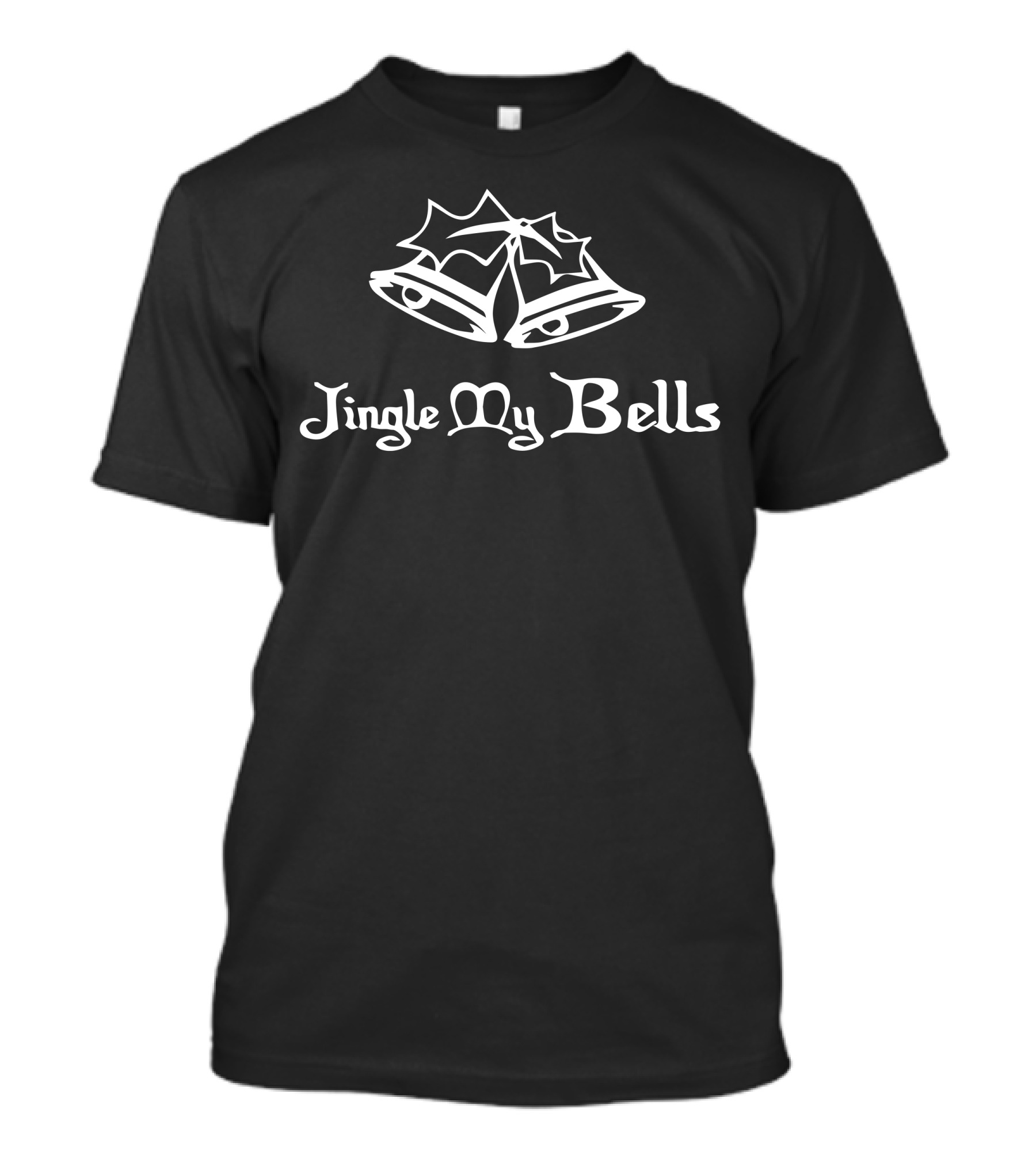 Jingle My Bells T-Shirt