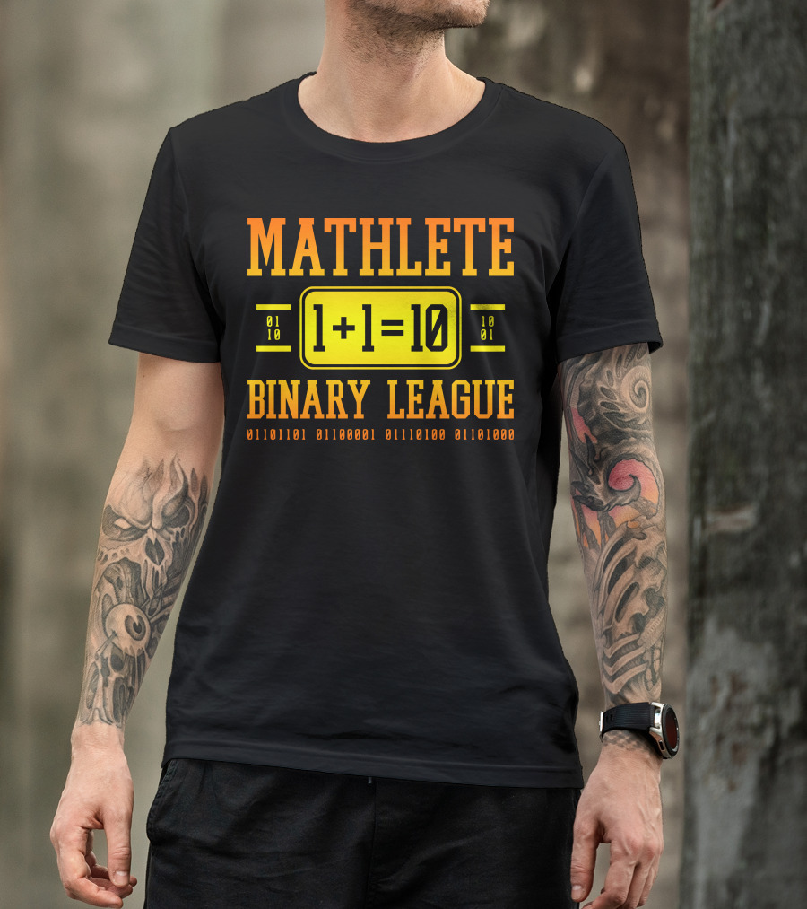 Mathlete 1+1=10 Binary League 01010101 0110001 0111010 0110100 T-Shirt