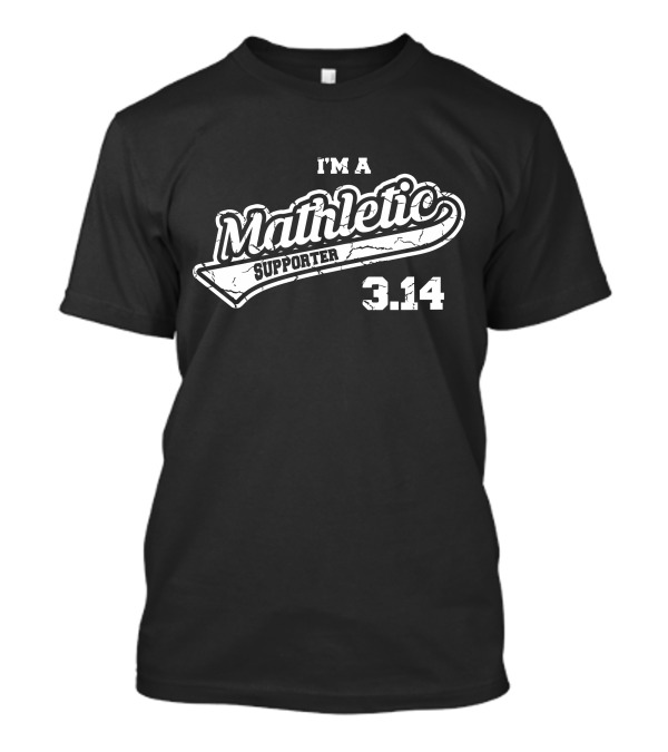 I'm A Mathletic Supporter 3.14 T-Shirt