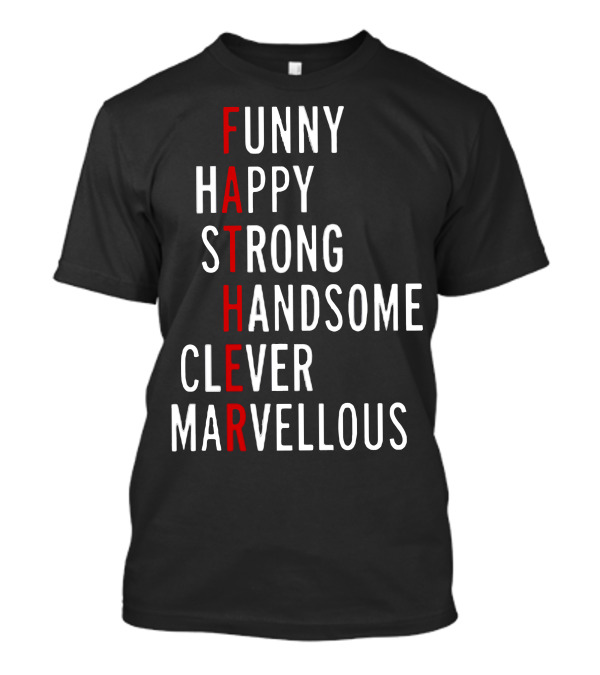 Funny Happy Strong Handsome Clever Marvellous Meanings Of Father T-Shirt