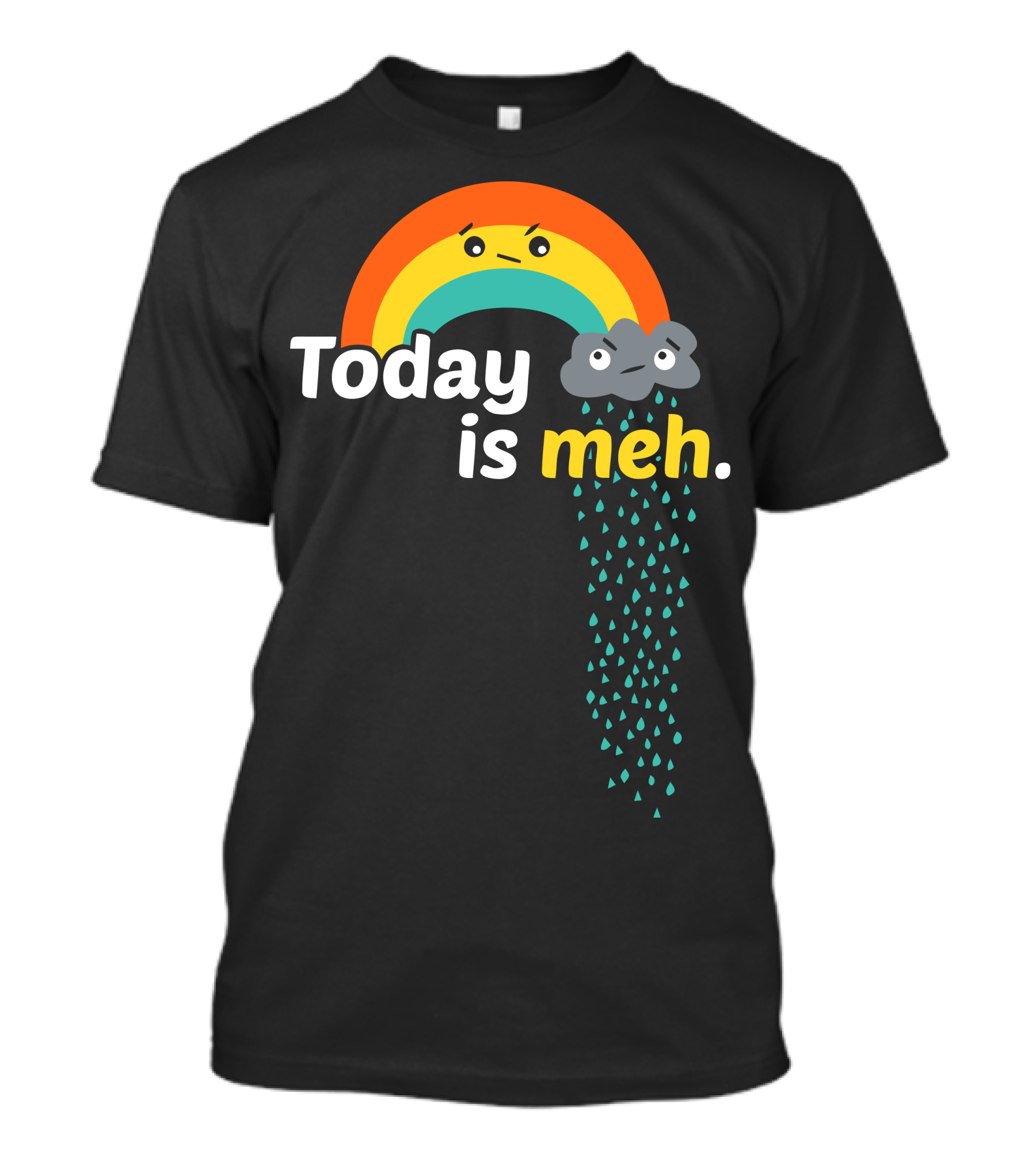 Today Is Meh Rainbow And Cloud T-Shirt