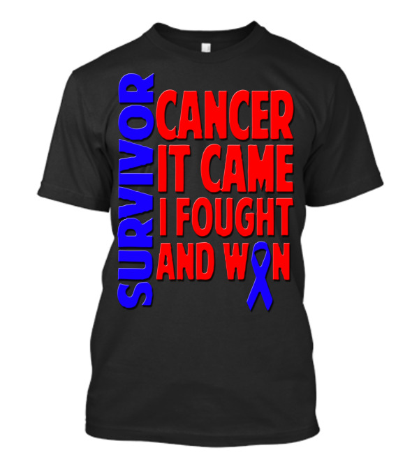 Survivor Cancer It Came I Fought And Won T-Shirt